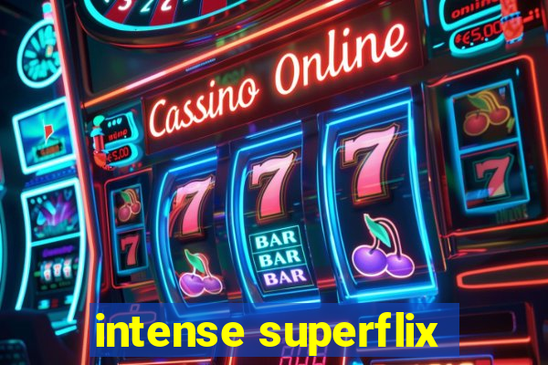 intense superflix